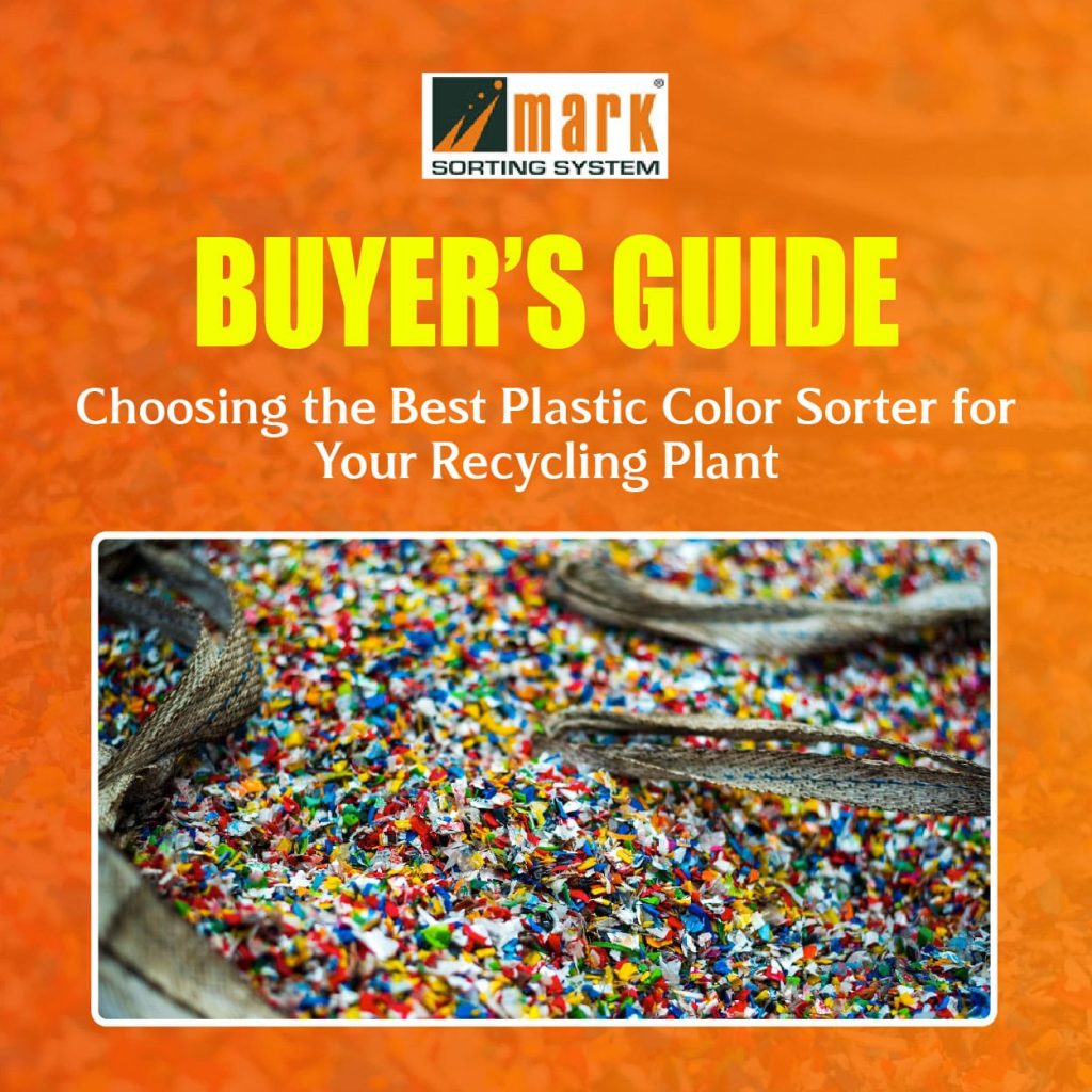 Buyer’s Guide Choosing the Best Plastic Color Sorter for Your Recycling
