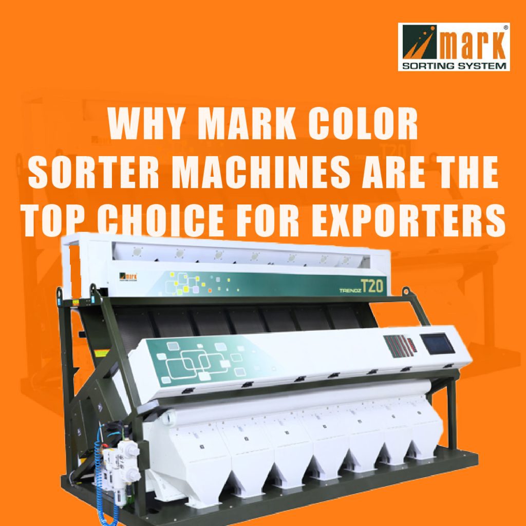 Why Mark Color Sorter Machines Are the Top Choice for Exporters